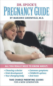 Title: Dr. Spock's Pregnancy Guide: Take Charge Parenting Guides, Author: Marjorie Greenfield M.D.