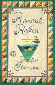 Title: Round Robin (Elm Creek Quilts Series #2), Author: Jennifer Chiaverini