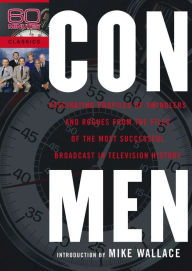 Title: Con Men: Fascinating Profiles of Swindlers and Rogues from the Files of the Most Successful Broadcast in Television History, Author: 60 Minutes