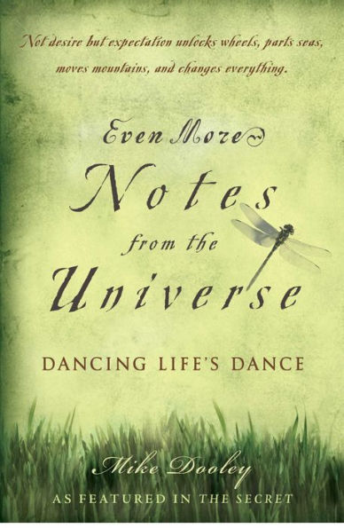 Even More Notes From the Universe: Dancing Life's Dance
