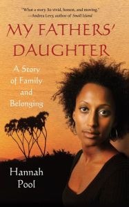 Title: My Fathers' Daughter: A Story of Family and Belonging, Author: Hannah Pool