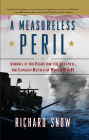 A Measureless Peril: America in the Fight for the Atlantic, the Longest Battle of World War II