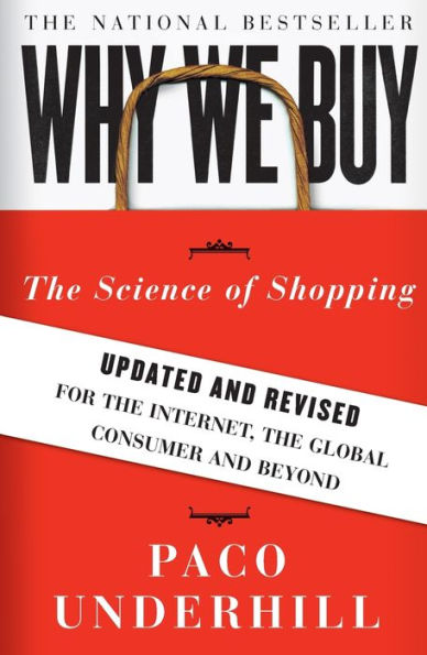 Why We Buy: The Science of Shopping: Updated and Revised for the Internet, the Global Consumer, and Beyond