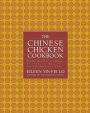 The Chinese Chicken Cookbook: 100 Easy-to-Prepare, Authentic Recipes for the American Table