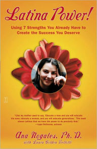 Title: ¡Latina es poder! (Latina Power): Descubre las 7 fortalezas que tienes para triunfar (Using 7 Strengths You Already Have to Create the Success You Deserve), Author: Ana Nogales