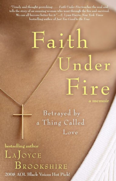 Faith Under Fire: Betrayed by a Thing Called Love