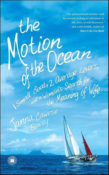 The Motion of the Ocean: 1 Small Boat, 2 Average Lovers, and a Woman's Search for the Meaning of Wife