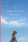 The Confederate General Rides North: A Novel