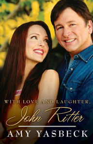 Title: With Love and Laughter, John Ritter, Author: Amy Yasbeck