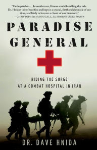 Title: Paradise General: Riding the Surge at a Combat Hospital in Iraq, Author: Dave Hnida