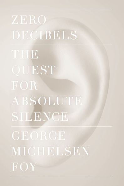 Zero Decibels: The Quest for Absolute Silence