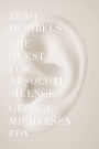 Zero Decibels: The Quest for Absolute Silence