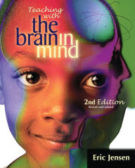 Title: Teaching with the Brain in Mind / Edition 2, Author: Eric Jensen