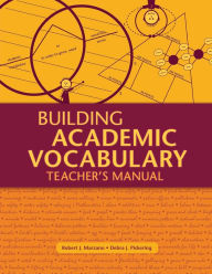 Title: Building Academic Vocabulary: Teacher's Manual / Edition 1, Author: Robert J. Marzano
