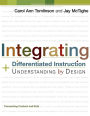 Integrating Differentiated Instruction and Understanding by Design: Connecting Content and Kids