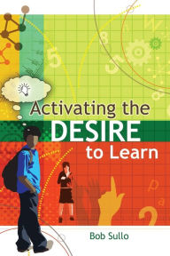 Title: Activating the Desire to Learn, Author: Bob Sullo