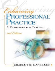 Enhancing Professional Practice: A Framework for Teaching / Edition 2