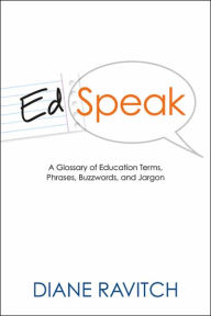 Edspeak: A Glossary of Education Terms, Phrases, Buzzwords, and Jargon