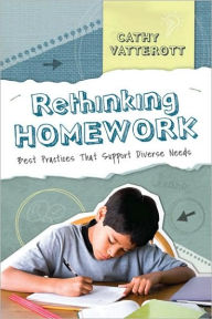Title: Rethinking Homework: Best Practices That Support Diverse Needs, Author: Vatterott