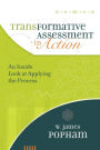 Transformative Assessment in Action: An Inside Look at Applying the Process