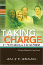 Taking Charge of Professional Development: A Practical Model for Your School