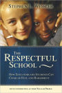 The Respectful School: How Educators and Students Can Conquer Hate and Harassment