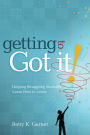 Getting to Got It!: Helping Struggling Students Learn How to Learn