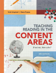 Title: Teaching Reading in the Content Areas: If Not Me, Then Who? / Edition 3, Author: Vicki Urquhuart