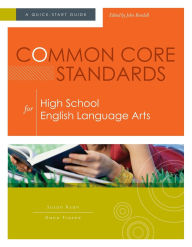Title: Common Core Standards for High School English Language Arts: A Quick-Start Guide, Author: Susan Ryan
