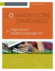 Title: Common Core Standards for High School English Language Arts: A Quick-Start Guide, Author: Susan Ryan