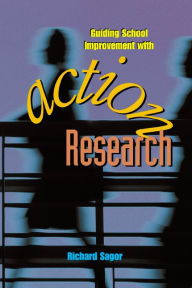 Title: Guiding School Improvement with Action Research, Author: Richard Sagor