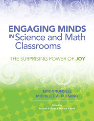Title: Engaging Minds in Science and Math Classrooms: The Surprising Power of Joy, Author: Eric Brunsell