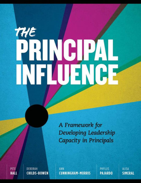 The Principal Influence: A Framework for Developing Leadership Capacity in Principals