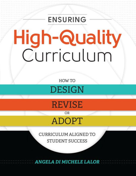 Ensuring High-Quality Curriculum: How to Design, Revise, or Adopt Curriculum Aligned to Student Success