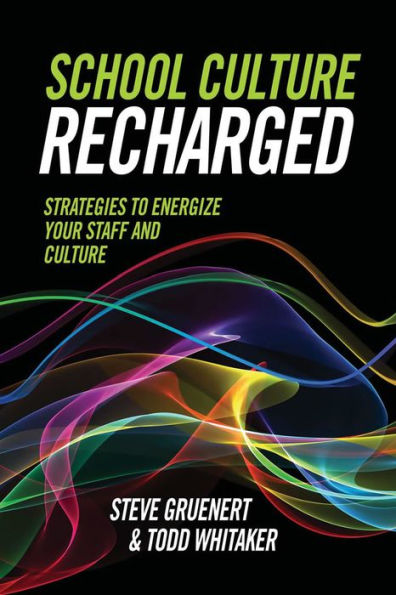 School Culture Recharged: Strategies to Energize Your Staff and Culture