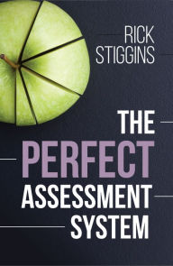 Title: The Perfect Assessment System, Author: Rick Stiggins