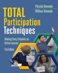 Title: Total Participation Techniques: Making Every Student an Active Learner, Author: Pérsida Himmele