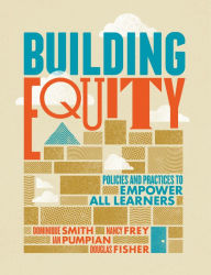 Title: Building Equity: Policies and Practices to Empower All Learners, Author: Dominique Smith