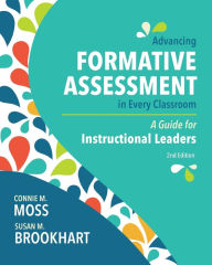 Title: Advancing Formative Assessment in Every Classroom: A Guide for Instructional Leaders, Author: Connie M. Moss