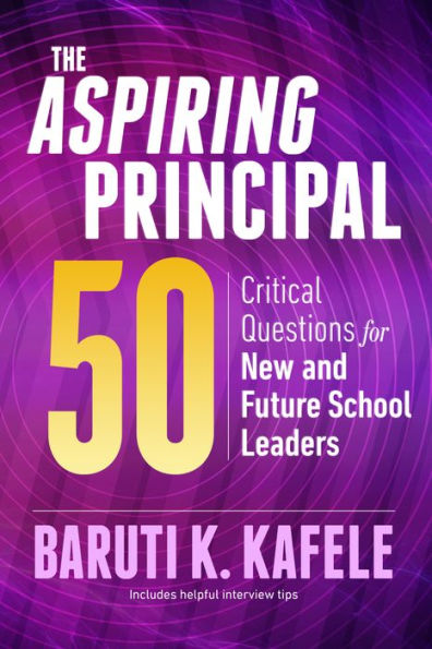 The Aspiring Principal 50: Critical Questions for New and Future School Leaders