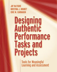 Free downloading book Designing Authentic Performance Tasks and Projects: Tools for Meaningful Learning and Assessment