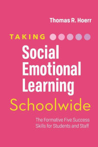Online free download books Taking Social-Emotional Learning Schoolwide: The Formative Five Success Skills for Students and Staff CHM DJVU PDB by Thomas R. Hoerr 9781416628378