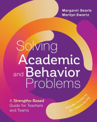 Title: Solving Academic and Behavior Problems: A Strengths-Based Guide for Teachers and Teams, Author: Margaret Searle