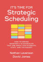 It's Time for Strategic Scheduling: How to Design Smarter K–12 Schedules That Are Great for Students, Staff, and the Budget