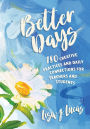 Better Days: 180 Creative Practices and Daily Connections for Teachers and Students