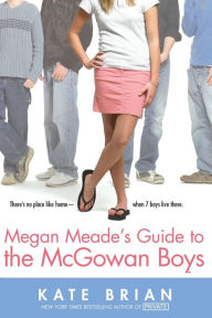 Title: Megan Meade's Guide to the McGowan Boys, Author: Kate Brian