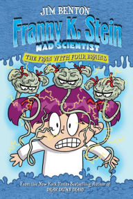 Title: The Fran with Four Brains (Franny K. Stein, Mad Scientist Series #6), Author: Jim Benton