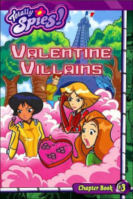 Valentine Villains(Totally Spies! Series, Chapter Book #3)