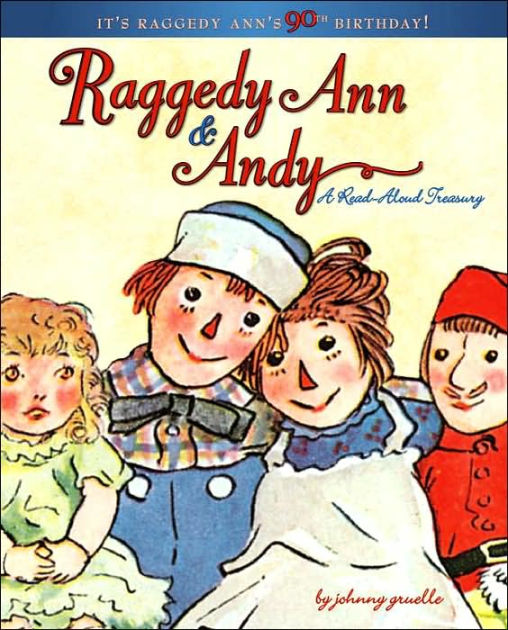 Raggedy Ann & Andy A ReadAloud Treasury by Johnny Gruelle, Hardcover