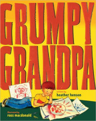 Title: Grumpy Grandpa, Author: Heather Henson